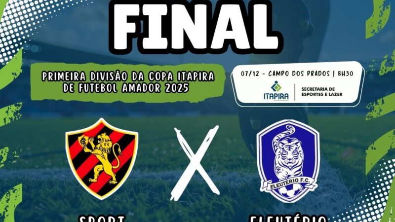 Sport e Eleutério decidem 1ª Divisão da Copa Itapira neste domingo