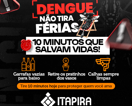 Dengue não tira férias  – 10 minutos que salvam vidas!!!